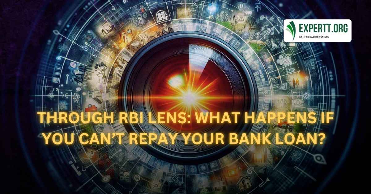 WHAT HAPPENS WHEN YOU CAN'T PAY YOUR BANK LOAN? UNDERSTANDING RBI'S NEW RULES